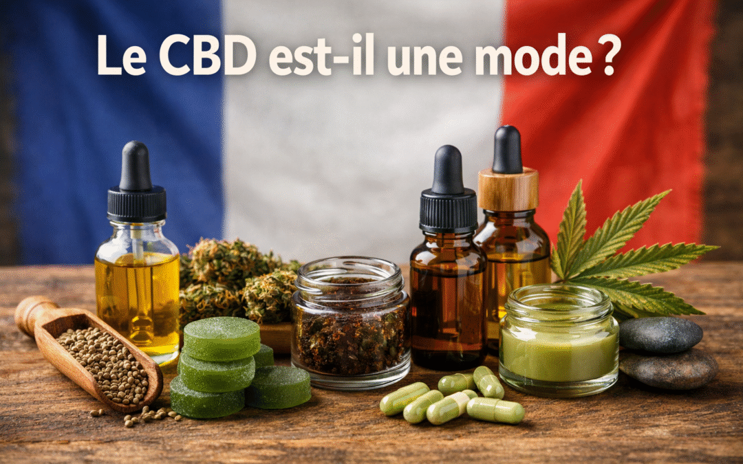 Le CBD est-il une mode ?