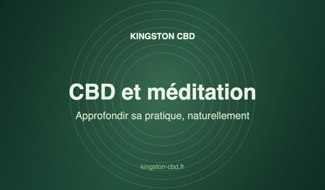 CBD et méditation : comment améliorer sa pratique en 2026