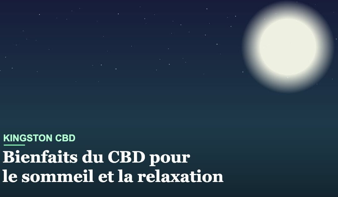 CBD et sommeil : le guide détente pour des nuits enfin sereines