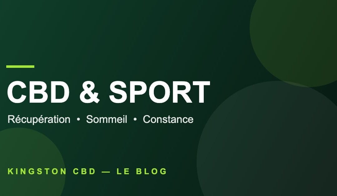 CBD et sport : l&rsquo;allié récupération qui muscle votre routine
