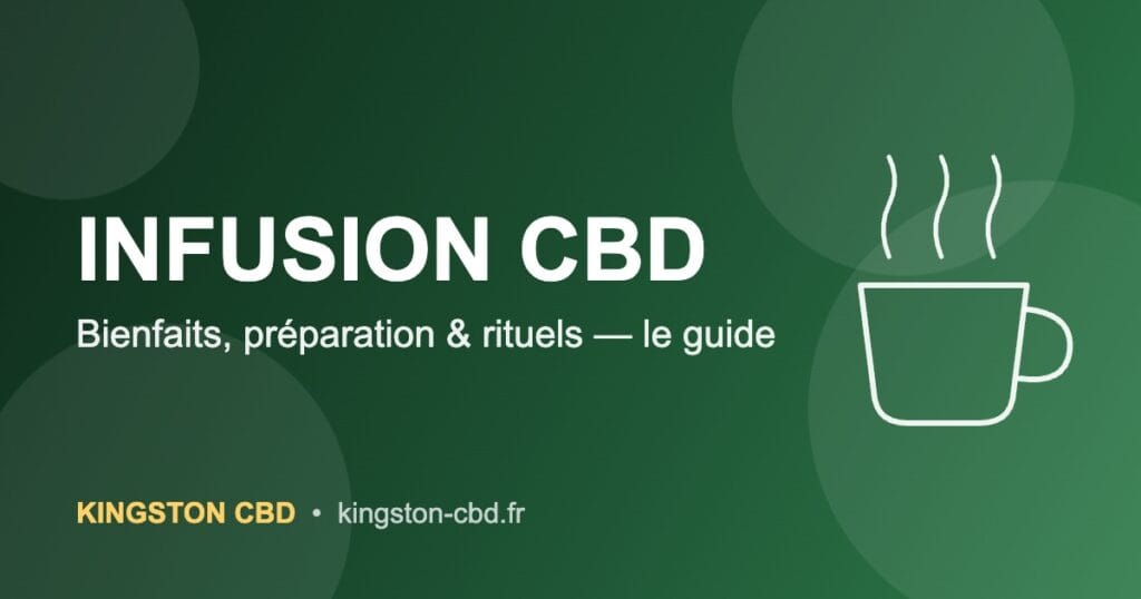 Infusion CBD : guide bienfaits et préparation – Kingston CBD