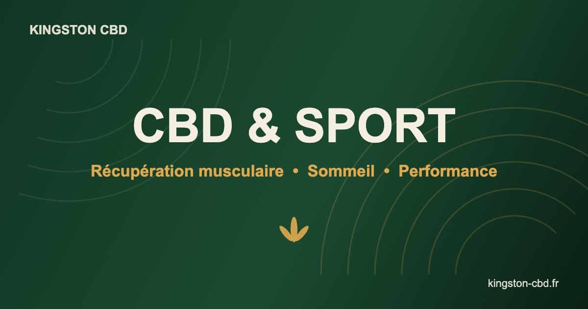 CBD et sport : récupération musculaire, sommeil et performance — Kingston CBD