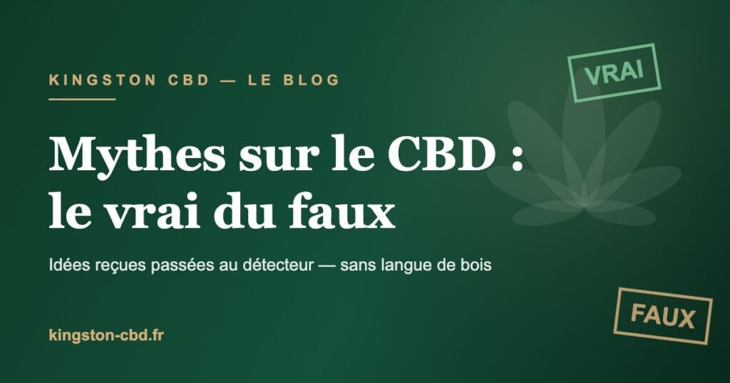 Mythes sur le CBD : le vrai du faux — Kingston CBD