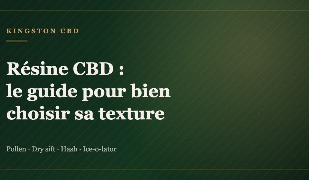Résine CBD : pollen, dry sift ou ice-o-lator ? Le guide pour bien choisir